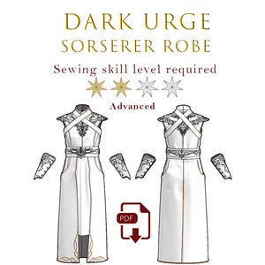 May include: A sewing pattern for a Dark Urge Sorcerer Robe, featuring a white floor-length garment with a high collar, crisscross bodice, and matching arm cuffs. The design includes a PDF icon and indicates an advanced sewing skill level.