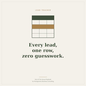 May include: A digital lead tracker graphic featuring a three-by-three grid with a dark green top row and a tan middle row. The text reads LEAD TRACKER, Every lead, one row, zero guesswork, and Part of The Venue Playbook by Montgomery Business Consulting.