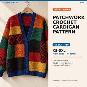 May include: A patchwork crochet cardigan with a V-neck and five buttons, featuring blocks of red, orange, green, yellow, and blue. Text on the right reads: PATCHWORK CROCHET CARDIGAN PATTERN, INSTANT PDF, XS-5XL, PHOTO GUIDE, US TERMS, and more.