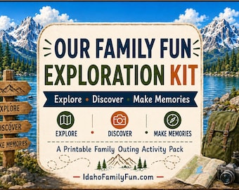 Puede incluir: Un letrero rectangular con el texto OUR FAMILY FUN EXPLORATION KIT, Explore Discover Make Memories y A Printable Family Outing Activity Pack. El diseño incluye iconos de un mapa, cámara y brújula, con IdahoFamilyFun.com en la parte inferior.