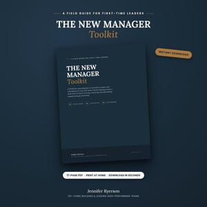 May include: A dark blue digital document titled The New Manager Toolkit, A Field Guide for First-Time Leaders. The cover features white and gold text, including a 30/60/90-day playbook description, author Jennifer Ryerson, and a 17-page PDF label.