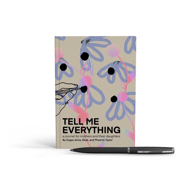 Tell Me Everything: A Journal for Mothers and their Daughters