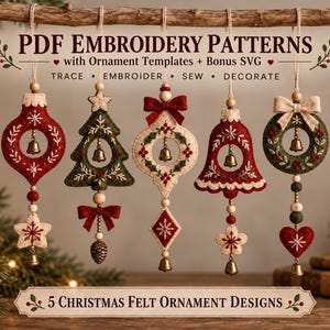 May include: Five hanging felt Christmas ornaments in red, green, and cream colors, featuring embroidered details, small metal bells, wooden beads, and bows. The text reads: PDF EMBROIDERY PATTERNS with Ornament Templates + Bonus SVG, TRACE, EMBROIDER, SEW, DECORATE, 5 CHRISTMAS FELT ORNAMENT DESIGNS.