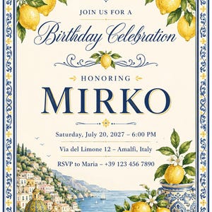 Può includere: Un invito per una festa di compleanno con un bordo in stile piastrella blu e bianco, illustrazioni di limoni gialli e una scena di una città costiera italiana. Il testo recita: Join us for a Birthday Celebration honoring Mirko, July 20, 2027.
