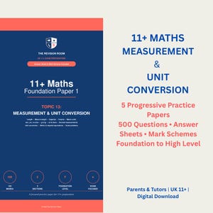 May include: A blue and coral educational document titled 11+ Maths Foundation Paper 1, Topic 13: Measurement & Unit Conversion. It includes 5 progressive practice papers, 500 questions, answer sheets, and mark schemes for UK 11+ exam preparation.