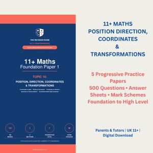 May include: A dark blue and coral educational document titled 11+ Maths Foundation Paper 1, Topic 18: Position, Direction, Coordinates & Transformations. It includes 5 progressive practice papers, 500 questions, answer sheets, and mark schemes.