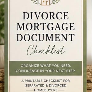 Può includere: Un documento rettangolare intitolato Divorce Mortgage Document Checklist con un'icona di una casa in alto. Il testo recita: ORGANIZE WHAT YOU NEED. CONFIDENCE IN YOUR NEXT STEP. A PRINTABLE CHECKLIST FOR SEPARATED & DIVORCED HOMEBUYERS. READY. SET. HOME. Learn it. Plan it. Own it.