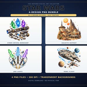 May include: A Star Wars 4-design PNG bundle featuring digital art. The designs include a Kyber Crystal Workshop with lightsaber parts, a Galactic Outpost with desert buildings, Jedi Lights with three glowing sabers, and Rebel Flight with starships.
