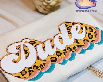 Dude Shirt, Dude T-Shirt, Retro Dude Shirt, Cool Dude Shirt, Cheetah Dude Tee, Retro Graphic T-Shirt