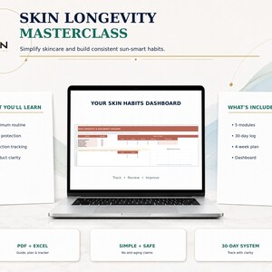 May include: A laptop displaying a Skin Longevity Masterclass dashboard with text detailing a 30-day system, PDF and Excel files, and skin habit tracking. The screen shows modules, a 30-day log, and a 4-week plan for sun-smart skincare habits.