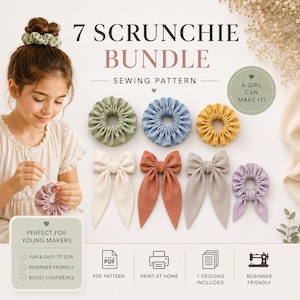 May include: A 7 scrunchie bundle sewing pattern featuring text that reads 7 SCRUNCHIE BUNDLE SEWING PATTERN, A GIRL CAN MAKE IT, and PERFECT FOR YOUNG MAKERS. The image displays various fabric scrunchies and bows in sage, blue, yellow, cream, rust, gray, and lavender.