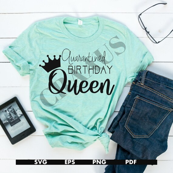 Download Quarantine Birthday Svg Quarantine Birthday Queen Svg Etsy