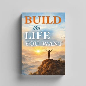 Pode incluir: Uma impressão de arte de parede retangular apresentando um nascer do sol sobre uma cordilheira com a silhueta de uma pessoa em pé num penhasco com os braços levantados. O texto BUILD the LIFE YOU WANT está impresso em letras grandes laranja e brancas.