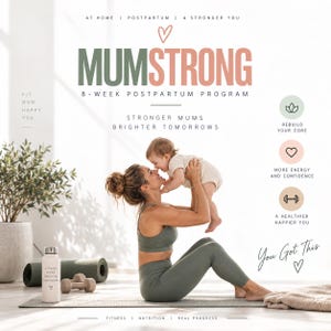 May include: A digital flyer for an 8-week postpartum program titled MUMSTRONG. It features a person in olive green activewear lifting a baby, with text including AT HOME, STRONGER MUMS, BRIGHTER TOMORROWS, and You Got This, plus icons for core, energy, and health.