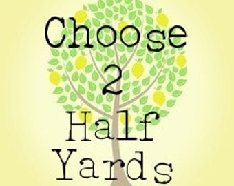 Choose Your Own 2 Half Yards