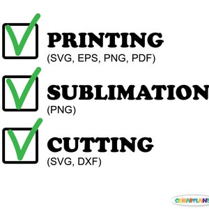 May include: A checklist with three options: Printing (SVG, EPS, PNG, PDF), Sublimation (PNG), and Cutting (SVG, DXF). Each option has a green checkmark next to it.