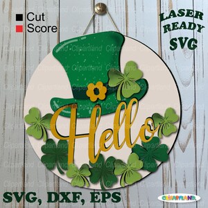 May include: A round wooden sign with a green leprechaun hat, shamrocks, and the word "Hello" in yellow. The sign is laser-ready and includes SVG, DXF, and EPS file formats. It is designed for St. Patrick's Day.