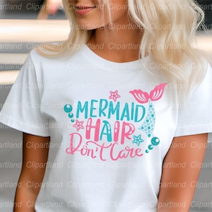 INSTANT Download. Mermaid hair don&#39;t care t-shirt print lettering design svg cut file.  Personal and commercial use. M_1.