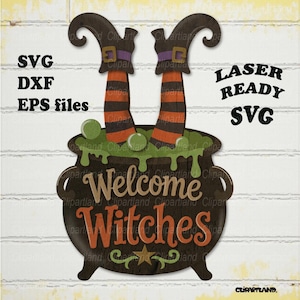 May include: A dark brown cauldron with green liquid bubbling over the rim, featuring two striped legs in black and orange boots pointing upward. The text reads Welcome Witches. The image includes the text SVG, DXF, EPS files, and LASER READY SVG.
