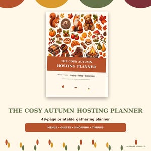 May include: The Cosy Autumn Hosting Planner is a 49-page printable gathering planner. The cover features illustrations of a squirrel, hedgehog, fox, bear, pumpkin, mushrooms, leaves, plaid blanket, scarf, boots, and a campfire with s'mores.