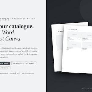 May include: A digital product template for a product catalogue and spec sheets in Microsoft Word format. The text reads: Your catalogue. In Word. Not Canva. Clean, editable catalogue layouts, a wholesale line sheet, and product spec sheets.