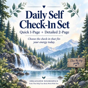 May include: A Daily Self Check-In Set featuring a Quick 1-Page and Detailed 2-Page option. The text reads: Daily Self Check-In Set, Quick 1-Page + Detailed 2-Page, Choose the check-in that fits your energy today, Close the day gently, Organized Neurospice.