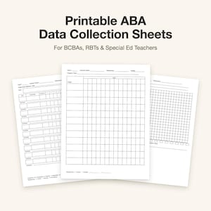 May include: Three white printable ABA data collection sheets with black text and grid lines. The top text reads Printable ABA Data Collection Sheets For BCBAs, RBTs & Special Ed Teachers. Each sheet includes fields for learner name, observer, setting, and program goals.