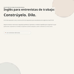 Puede incluir: Un documento educativo digital titulado Language Practice Room, Inglés para entrevistas de trabajo: Constrúyelo. Dilo. Incluye secciones para Comprender, Construir y Decir-Reintentar, diseñado para estudiantes de inglés de nivel B1-B2.