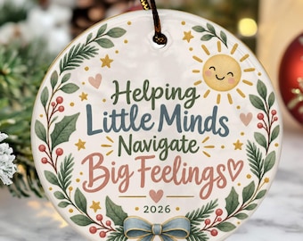 School Counselor Ornament, Helping Little Minds Navigate Big Feelings, 2026 Keepsake (3 Inch)