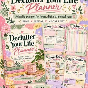 May include: A Declutter Your Life Planner printable set featuring a cover with books, a candle, and a mug, alongside pages for a daily declutter plan, 30-day tracker, home reset checklist, and digital declutter reset, all with floral and pastel accents.