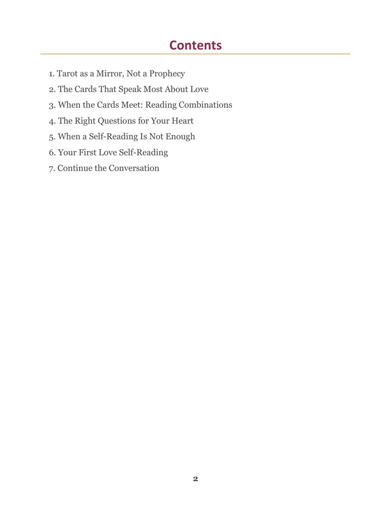 May include: A white page with the heading Contents in dark red text. The list includes: 1. Tarot as a Mirror, Not a Prophecy, 2. The Cards That Speak Most About Love, 3. When the Cards Meet: Reading Combinations, 4. The Right Questions for Your Heart, 5. When a Self-Reading Is Not Enough, 6. Your First Love Self-Reading, 7. Continue the Conversation. The number 2 is centered at the bottom.