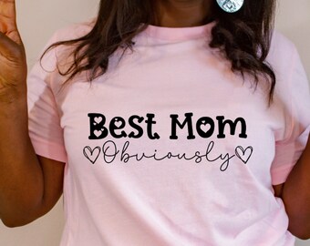 Mom Shirt Funny Mom Shirt Gift for Best Mom Ever Funny Gift for Mom Shirt Best Mom Gift for Her Mom Birthday Gift Best Mom Shirt Gift
