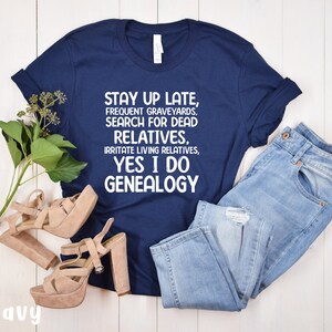 Funny Genealogy Shirt On Ancestors Gift for Genealogist Shirt Ancestry Saying Tshirt Gift for Family History Lovers Genealogy Themed Navy