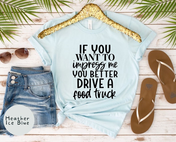 Funny Sarcastic Shirt, Sassy Shirt, Food Shirt, Food Trucks, Food Lover Gifts, Foodie Shirt, Snack Shirt, Funny Food Shirt, Funny Shirt Il_570xn