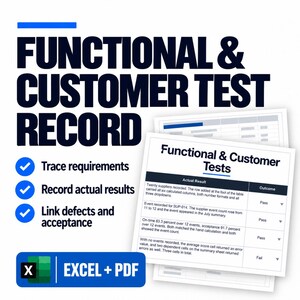 May include: A document titled Functional & Customer Test Record featuring a table with columns for Actual Result and Outcome. The text includes Trace requirements, Record actual results, Link defects and acceptance, and EXCEL + PDF.