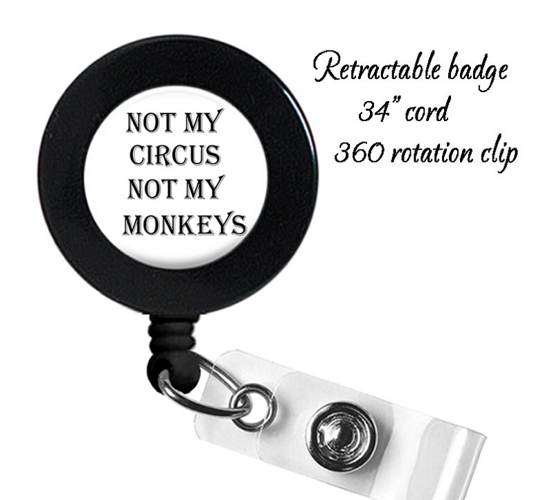 Funny Badge Reel Humorous Badge Holder Not My Circus Etsy