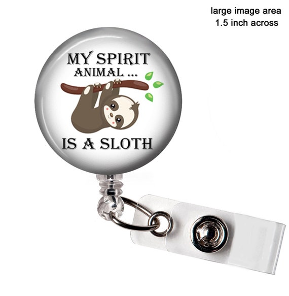 My Sprit Animal is a Sloth Badge Reel 070 Large Image Badge - Etsy