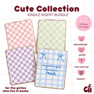 Puede incluir: Un paquete de insertos para Kindle con cuatro tarjetas rectangulares con patrones de cuadros en rosa, verde con corazones, morado y azul con lazos y el texto I'm just a girl who loves to read. La imagen incluye el texto Cute Collection, 12 designs included e iconos para descargar, imprimir, cortar e insertar.
