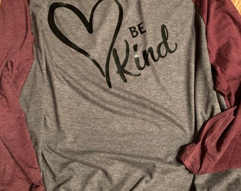 Be Kind  - Raglan Sleeve Shirt.