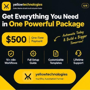 May include: A black and yellow graphic advertisement for yellowtechnologies featuring the text Get Everything You Need in One Powerful Package, 10+ n8n Workflows, Full Setup Guide, Customizable Templates, and Lifetime Support with a $500 price tag.