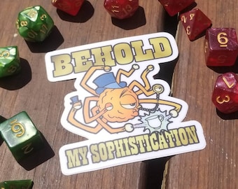 Behold My Sophistication sticker