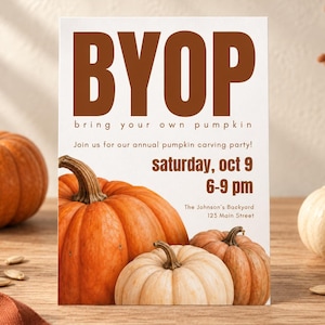 May include: A rectangular party invitation card featuring the text BYOP bring your own pumpkin, Join us for our annual pumpkin carving party, saturday, oct 9, 6-9 pm, The Johnson's Backyard, 123 Main Street, with images of orange and white pumpkins.