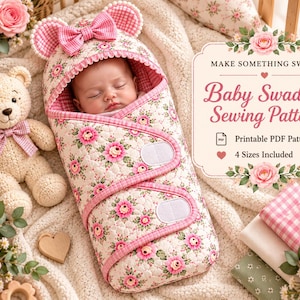 May include: A baby swaddle sewing pattern featuring a floral print with pink roses on a cream background, accented by pink gingham trim and a bow. The text reads: Make Something Sweet, Baby Swaddle Sewing Pattern, Printable PDF Pattern, 4 Sizes Included.
