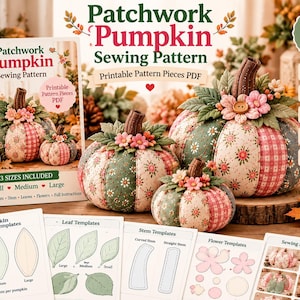 May include: A digital sewing pattern for a patchwork pumpkin, featuring printable PDF templates for segments, leaves, stems, and flowers. The set includes instructions for three sizes, illustrated with images of finished fabric pumpkins in green, pink, and floral patterns.