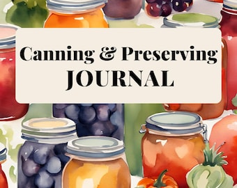 Printable Canning Journal & Recipe Keeper: Keep Track of Canning Recipes and pantry inventory each season. Make Your Own Recipe Book.