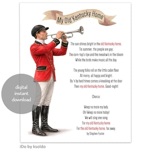May include: A digital print of the lyrics to "My Old Kentucky Home", with an illustration of a man in a red jacket playing a trumpet. The text includes the title, lyrics, and author's name. The print is 21.59 x 27.94 cm.