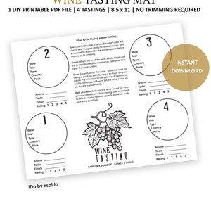 May include: Printable wine tasting mat with four circles for rating wine aroma, taste, finish, and overall rating. Each circle has space to write the wine name, year, type, country, and price. The mat features a black and white illustration of grapes and vines.