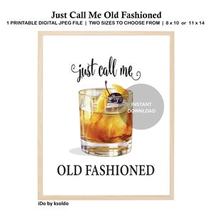 Puede incluir: Impresión digital de arte imprimible con una ilustración de acuarela de un cóctel old fashioned con el texto "Just call me old fashioned".