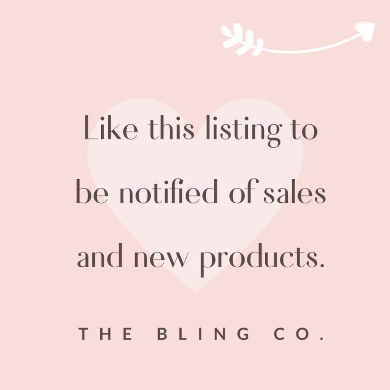 May include: Pink background with a white heart shape and an arrow with leaves. The text reads "Like this listing to be notified of sales and new products. THE BLING CO."