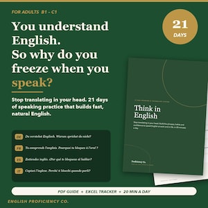 May include: A dark green educational guide titled Think in English with white text. The cover features a gold circle with 21 DAYS, and the text reads: You understand English. So why do you freeze when you speak? Includes a PDF guide, Excel tracker, and 20 min a day plan for adults B1-C1 level learners.